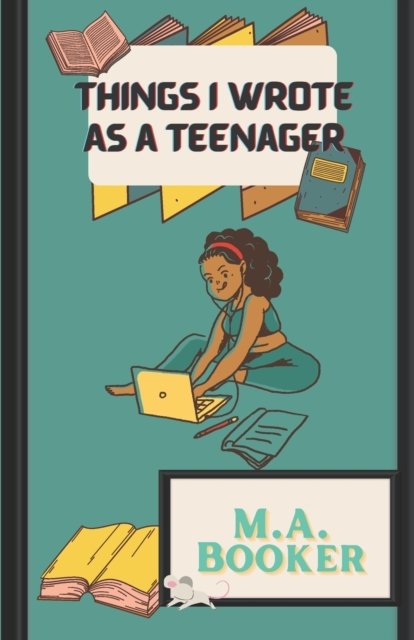 Cover for M a Booker · Things I Wrote As A Teenager (Paperback Book) (2022)