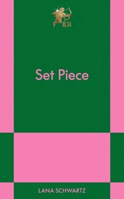 Cover for Lana Schwartz · Set Piece: A Modern Romance - 831 Stories (Paperback Book) (2025)