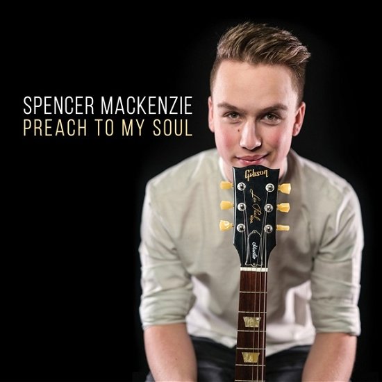 Cover for Spencer Mackenzie · Preach to My Soul (CD) (2022)