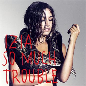 Cover for Izia · So Much Trouble (CD) (2011)