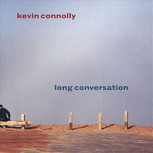 Cover for Kevin Connolly · Long Conversation (CD) (2004)