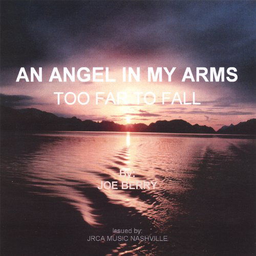 Angel in My Arms - Joe Berry - Music -  - 0634479296352 - May 9, 2006