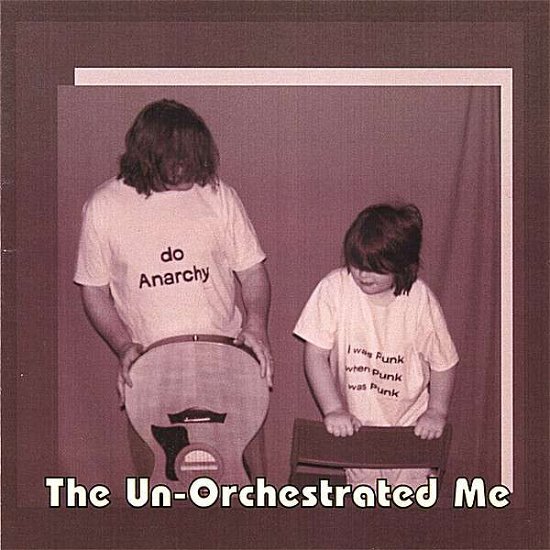 Cover for Un-orchestrated Me (CD) (2007)