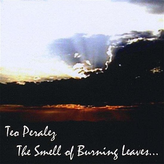 Cover for Teo Peralez · Smell of Burning Leaves (CD) (2008)