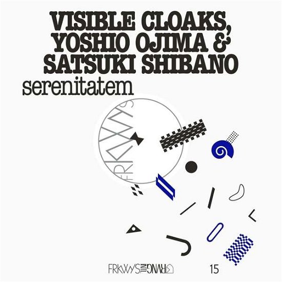 Cover for Visible Cloaks &amp; Yoshio Ojima &amp; Satsuki Shibano · Frkwys Vol.15: Serenitatem (CD) (2019)