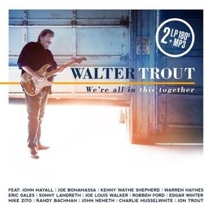 We're All in This TOGETHER - Walter Trout - Musiikki - PROVOGUE - 0819873015352 - perjantai 1. syyskuuta 2017