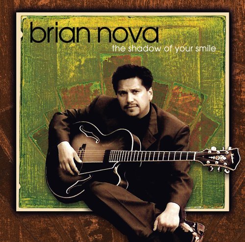 Shadow of Your Smile - Brian Nova - Musik - Vivify Music, Inc. - 0837101084352 - 29. november 2005