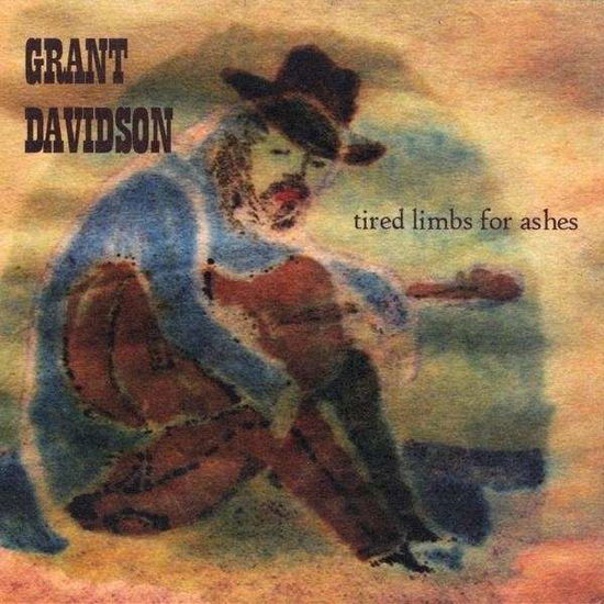 Cover for Grant Davidson · Tired Limbs for Ashes (CD) (2009)