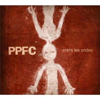 Entre Les Ondes - Ppfc - Musique - AUTRE - 3521383418352 - 3 mai 2011