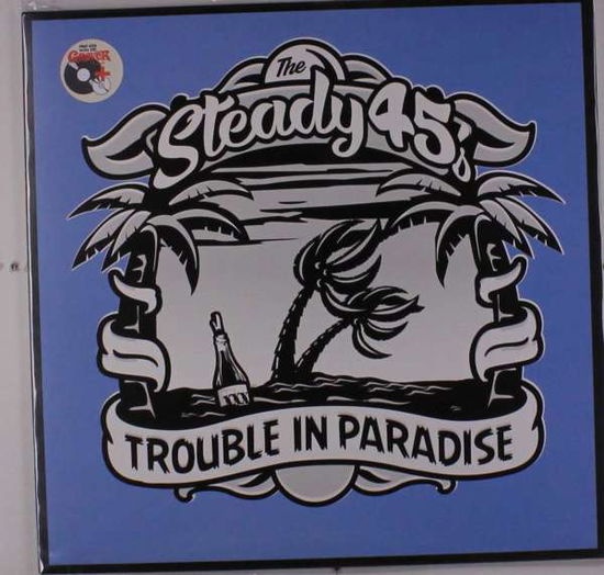 Cover for Steady 45's · Trouble In Paradise (LP) (2017)