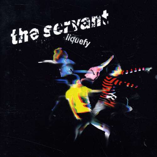 Cover for Servant the · Liquefy (SCD) (2004)