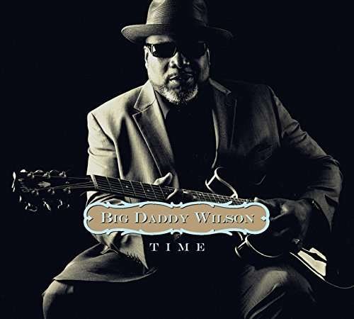 Cover for Big Daddy Wilson · Time (CD) [Japan Import edition] (2015)