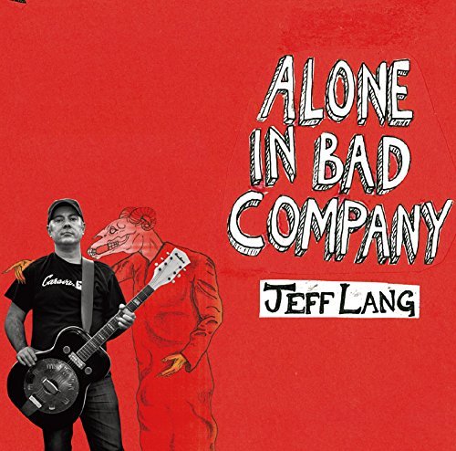 Cover for Jeff Lang · Alone in Bad Company (CD) [Japan Import edition] (2017)