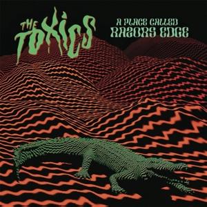 Cover for The Toxics · A Place Called Razors Edge (LP) (2022)