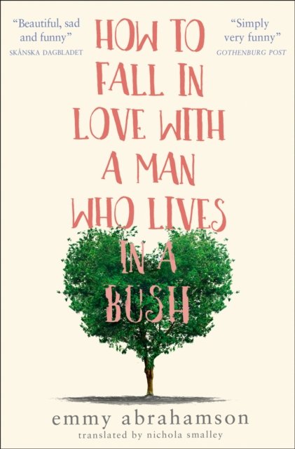 Cover for Emmy Abrahamson · How to Fall in Love with a Man Who Lives in a Bush (Paperback Book) (2018)