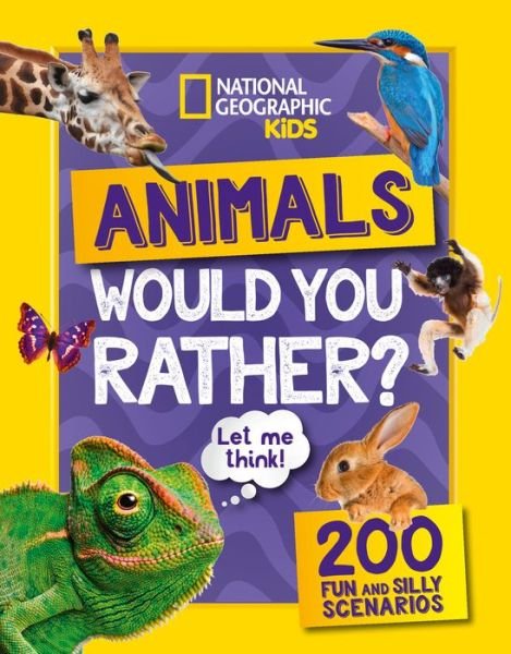 Cover for National Geographic Kids · Would you rather? Animals: A Fun-Filled Family Game Book - National Geographic Kids (Taschenbuch) (2022)