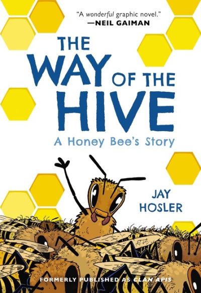 Cover for Jay Hosler · The Way of the Hive: A Honey Bee's Story (Paperback Book) (2021)