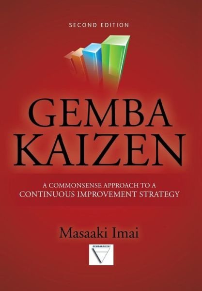 Cover for Masaaki Imai · Gemba Kaizen: A Commonsense Approach to a Continuous Improvement Strategy, Second Edition (Hardcover Book) (2012)