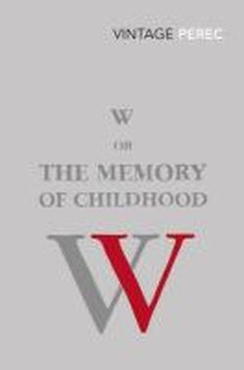 W or The Memory of Childhood - Georges Perec - Livres - Vintage Publishing - 9780099552352 - 3 mars 2011