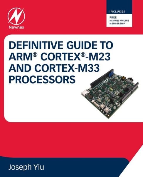 Cover for Yiu, Joseph (Distinguished Engineer) · Definitive Guide to Arm Cortex-M23 and Cortex-M33 Processors (Paperback Bog) (2020)