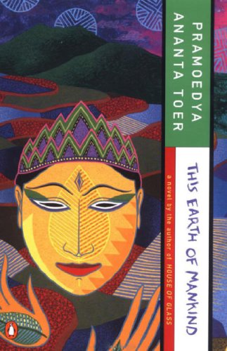 This Earth of Mankind (Buru Quartet) - Pramoedya Ananta Toer - Livros - Penguin Books - 9780140256352 - 1 de maio de 1996