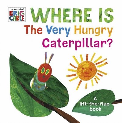 Cover for Eric Carle · Where is the Very Hungry Caterpillar? (Board book) (2017)