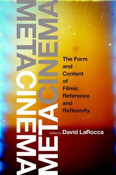 Metacinema: The Form and Content of Filmic Reference and Reflexivity -  - Livros - Oxford University Press Inc - 9780190095352 - 13 de dezembro de 2021