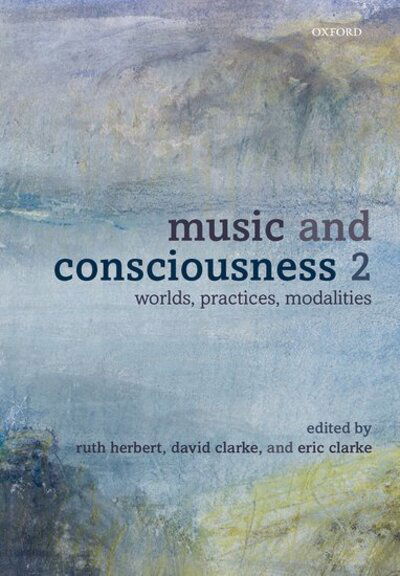 Cover for Ruth; Clark Herbert · Music and Consciousness 2: Worlds, Practices, Modalities (Paperback Book) (2019)