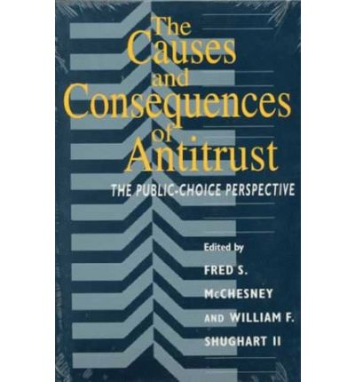 Cover for Fred S Mcchesney · The Causes and Consequences of Antitrust: The Public-Choice Perspective (Taschenbuch) (1995)