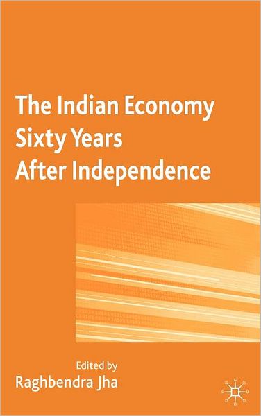 Cover for Raghbendra Jha · The Indian Economy Sixty Years after Independence (Hardcover Book) (2008)