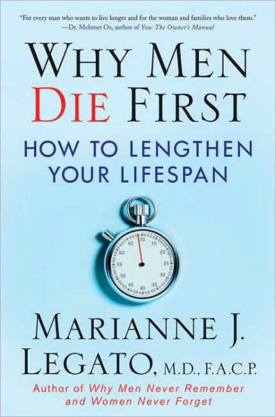 Why men Die First: How to Lengthen Your Lifespan - Marianne J. Legato - Livros - Palgrave Macmillan - 9780230614352 - 27 de abril de 2009