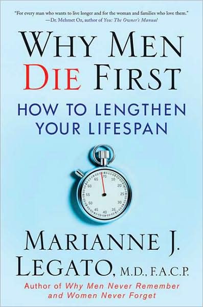 Why men Die First: How to Lengthen Your Lifespan - Marianne J. Legato - Libros - Palgrave Macmillan - 9780230614352 - 27 de abril de 2009