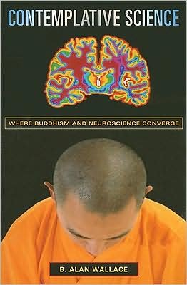 Cover for Wallace, B. Alan (President, Santa Barbara Institute for Consciousness Studies) · Contemplative Science: Where Buddhism and Neuroscience Converge - Columbia Series in Science and Religion (Pocketbok) (2009)