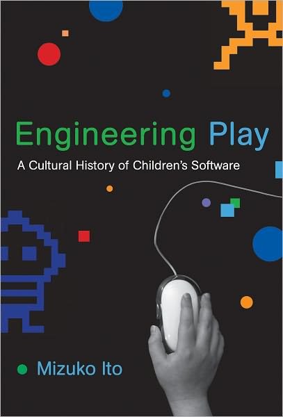 Engineering Play: A Cultural History of Children's Software - The John D. and Catherine T. MacArthur Foundation Series on Digital Media and Learning - Ito, Mizuko (Professor in Residence at the University of California Humanities Research Institute) - Bøger - MIT Press Ltd - 9780262013352 - 25. september 2009