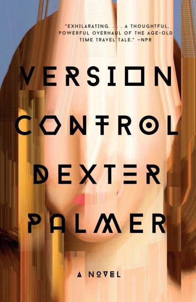 Cover for Version Control: A Novel (Paperback Book) (2017)