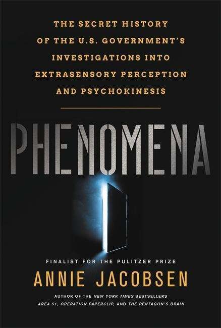 Cover for Annie Jacobsen · Phenomena: The Secret History of the U.S. Government's Investigations into Extrasensory Perception and Psychokinesis (Paperback Book) (2018)
