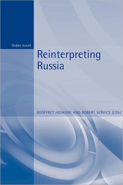 Cover for Geoffrey Hosking · Reinterpreting Russia (Taschenbuch) (1999)