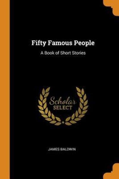 Cover for James Baldwin · Fifty Famous People A Book of Short Stories (Paperback Book) (2018)