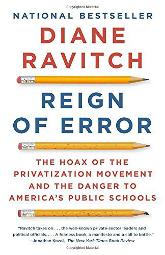 Reign of Error: The Hoax of the Privatization Movement and the Danger to America's Public Schools - Diane Ravitch - Kirjat - Knopf Doubleday Publishing Group - 9780345806352 - tiistai 26. elokuuta 2014