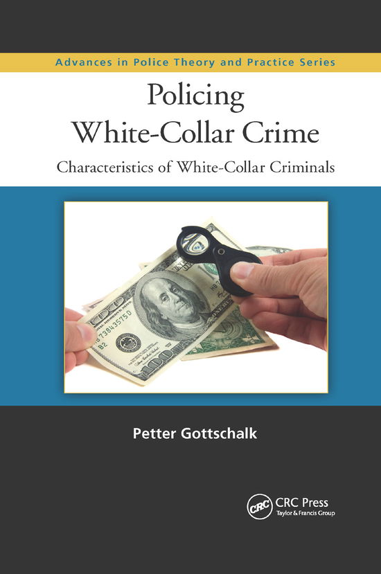 Cover for Petter Gottschalk · Policing White-Collar Crime: Characteristics of White-Collar Criminals - Advances in Police Theory and Practice (Pocketbok) (2019)