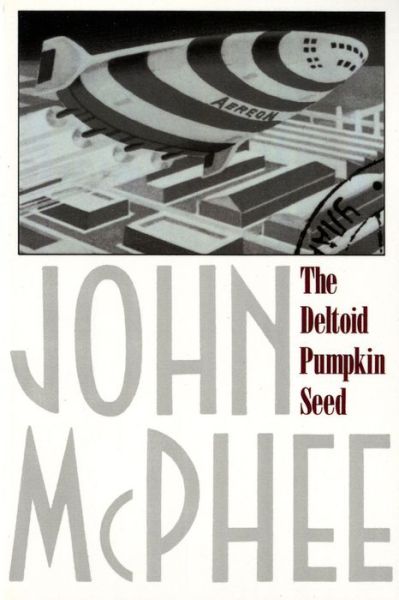 Cover for John McPhee · The Deltoid Pumpkin Seed (Paperback Book) [8th Printing edition] (1992)