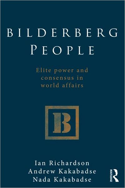 Cover for Ian Richardson · Bilderberg People: Elite Power and Consensus in World Affairs (Paperback Bog) (2011)