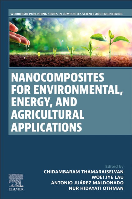 Cover for Nanocomposites for Environmental, Energy, and Agricultural Applications - Woodhead Publishing Series in Composites Science and Engineering (Paperback Book) (2024)