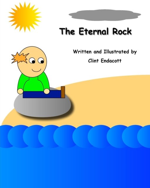 The Eternal Rock - Clint Endacott - Bøger - Blurb - 9780464990352 - 26. april 2024