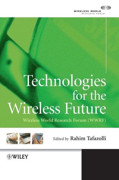 Cover for Wireless World Research Forum · Technologies for the Wireless Future: Wireless World Research Forum (WWRF) - Wiley-WWRF Series (Innbunden bok) (2004)