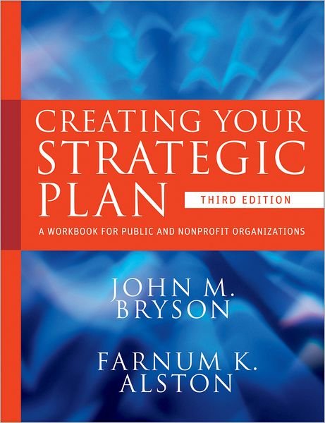 Cover for John M. Bryson · Creating Your Strategic Plan: a Workbook for Public and Nonprofit Organizations - Bryson on Strategic Planning (Taschenbuch) [3 Revised edition] (2011)