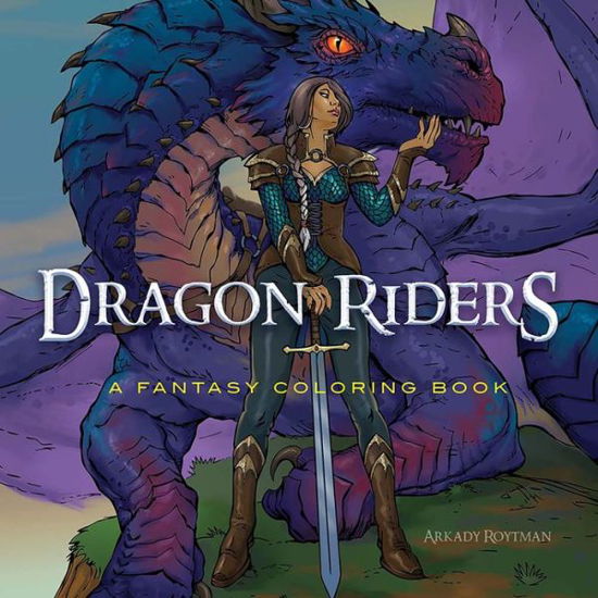Cover for Arkady Roytman · Dragon Riders: a Fantasy Coloring Book (Paperback Book) (2024)