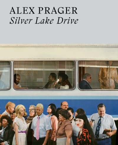 Cover for Alex Prager · Alex Prager: Silver Lake Drive (Paperback Book) (2022)