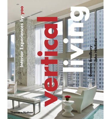 Vertical Living: Interior Experiences by yoo - Dominic Bradbury - Książki - Thames & Hudson Ltd - 9780500517352 - 24 lutego 2014