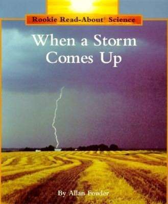 Cover for Allan Fowler · When a Storm Comes Up (Rookie Read-About Science: Weather) - Rookie Read-About Science (Paperback Book) (1995)